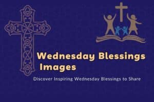 Best 2023 Wednesday Blessings Images | Discover Inspiring Wednesday Blessings to Share