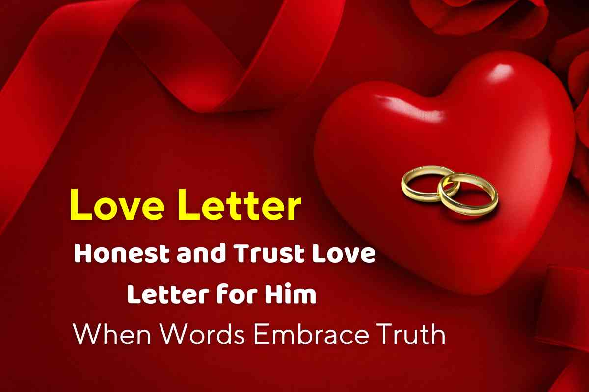Honest and Trust Love Letter for Him