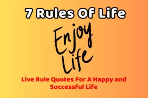 7 Rules Of Life Quotes : Live Rule Quotes For A Happy and Successful Life