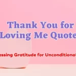 Thank-You-for-Loving-Me-Quotes-