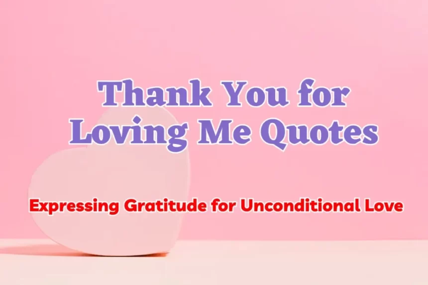 Thank-You-for-Loving-Me-Quotes-