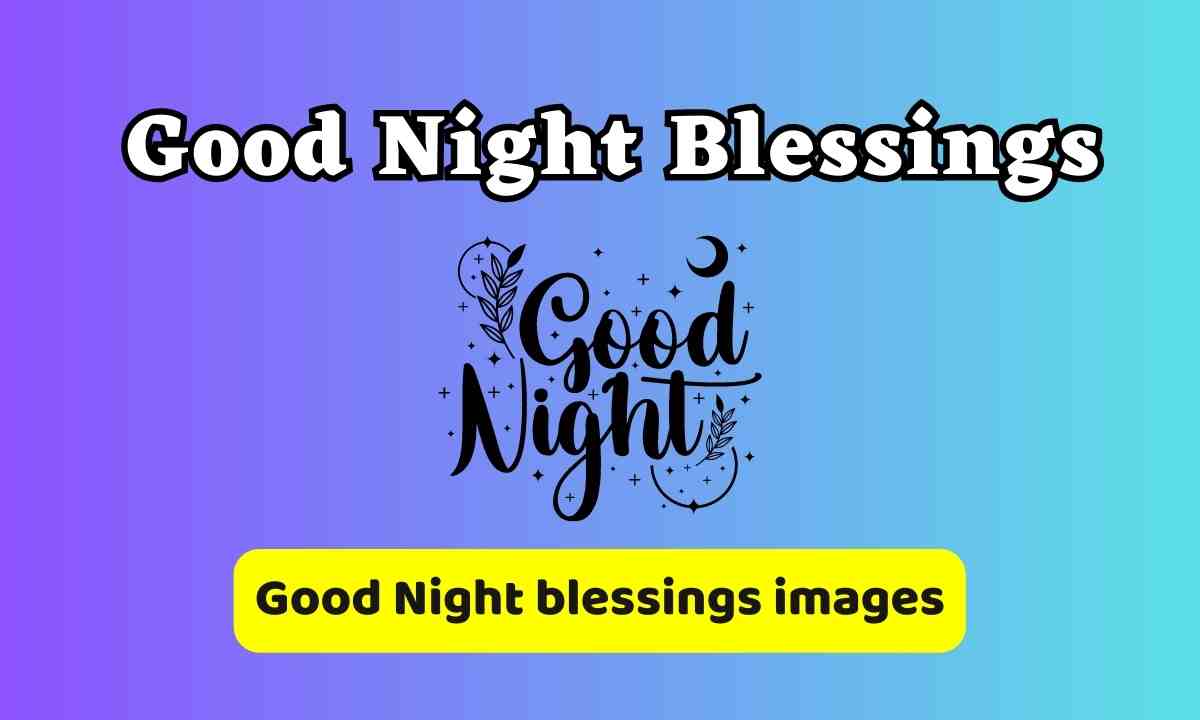 500+ Good Night Blessings Images: Good Night, Sweet Dreams, and God ...